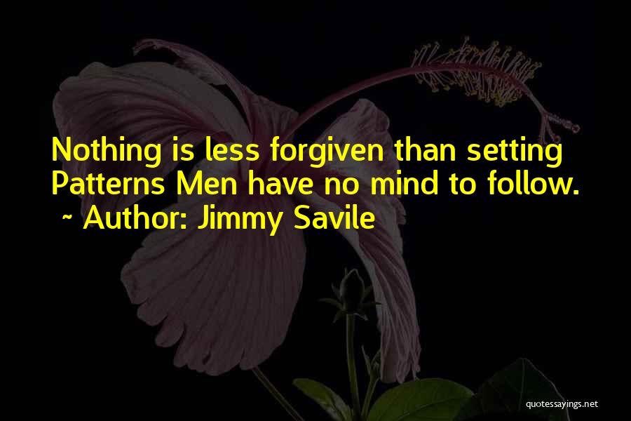 Mind Setting Quotes By Jimmy Savile