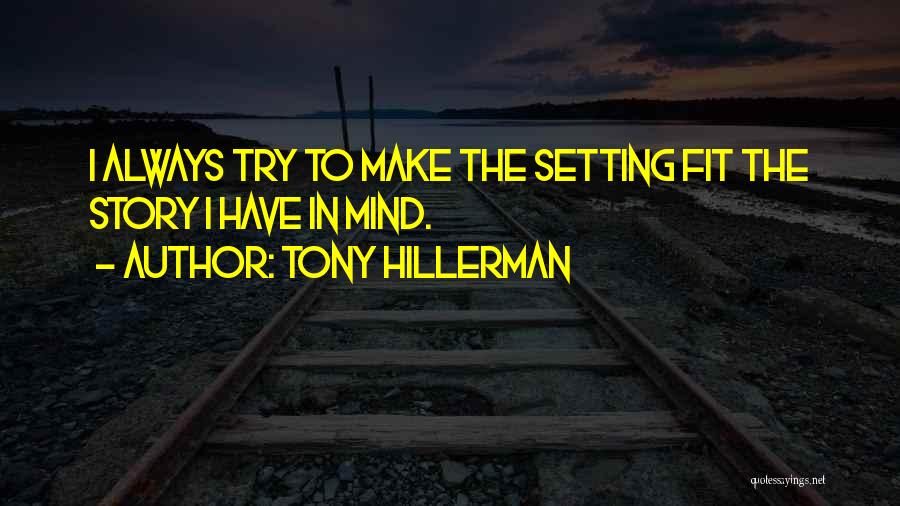 Mind Setting Quotes By Tony Hillerman