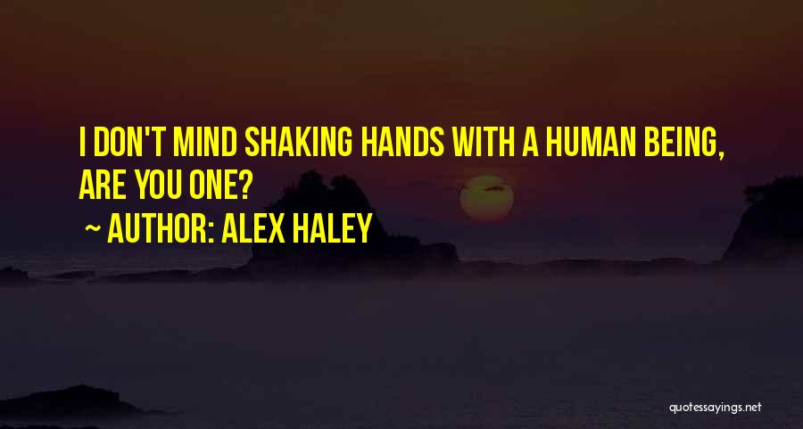 Mind Shaking Quotes By Alex Haley