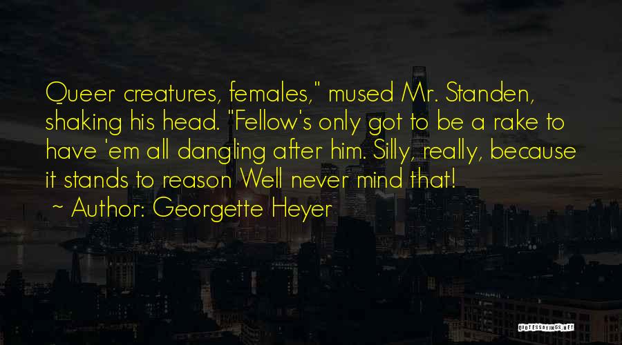 Mind Shaking Quotes By Georgette Heyer