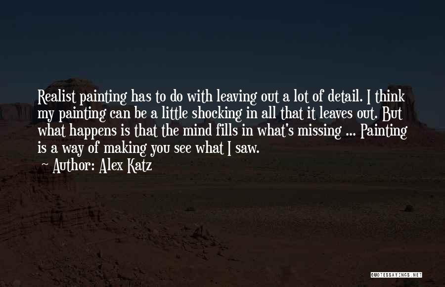 Mind Shocking Quotes By Alex Katz