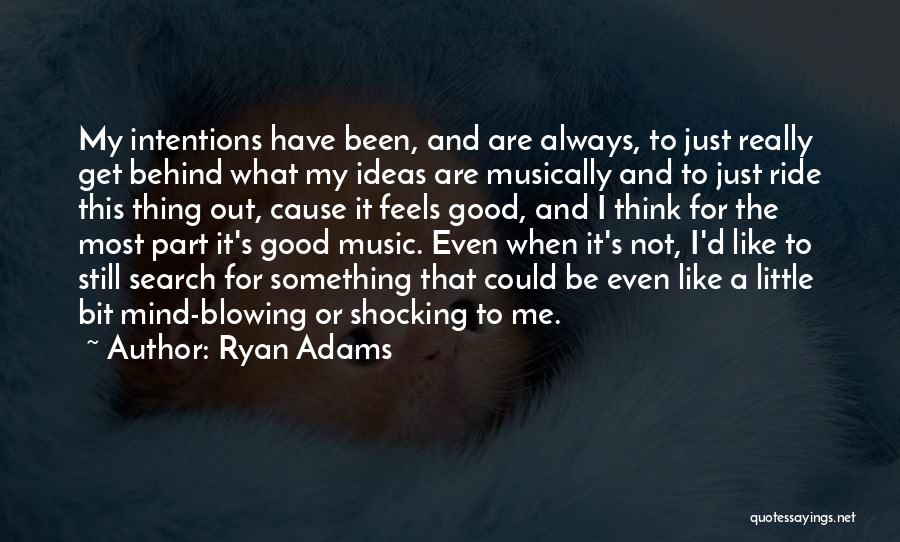 Mind Shocking Quotes By Ryan Adams