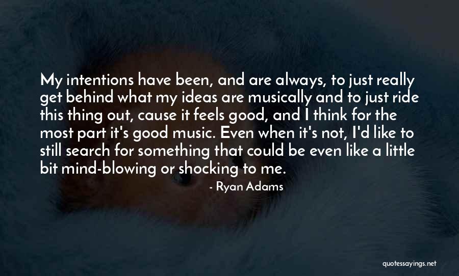 Mind Shocking Quotes By Ryan Adams Mind Shocking Quotes By Ryan Adams
