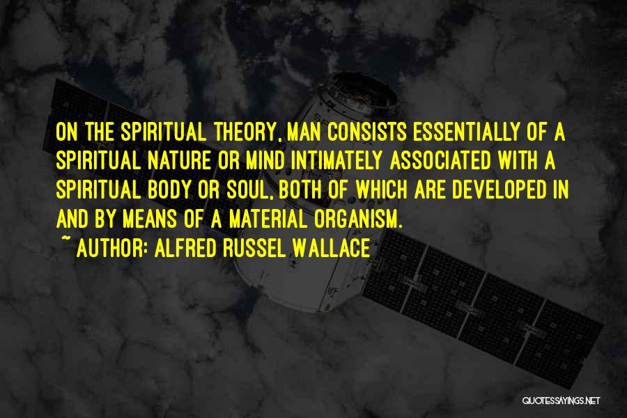 Mind Soul And Body Quotes By Alfred Russel Wallace