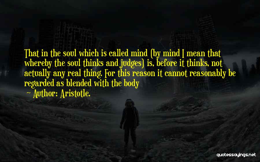 Mind Soul And Body Quotes By Aristotle.
