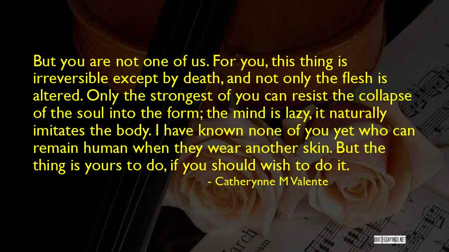 Mind Soul And Body Quotes By Catherynne M Valente