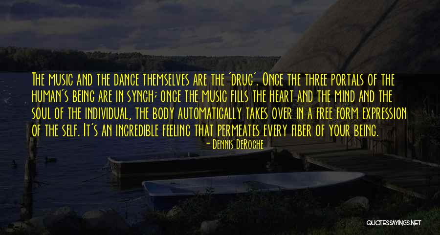 Mind Soul And Body Quotes By Dennis DeRoche Mind Soul And Body Quotes By Dennis DeRoche