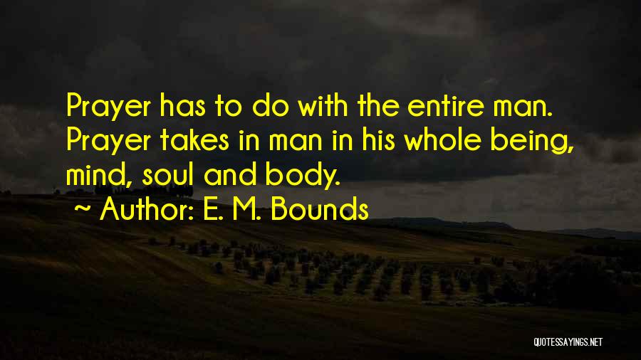 Mind Soul And Body Quotes By E. M. Bounds