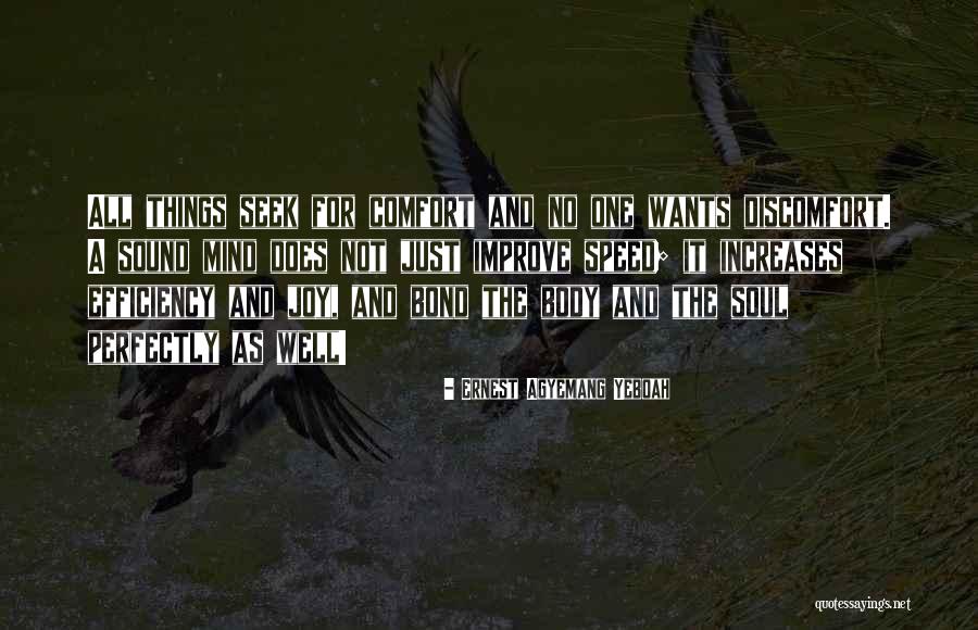 Mind Soul And Body Quotes By Ernest Agyemang Yeboah Mind Soul And Body Quotes By Ernest Agyemang Yeboah