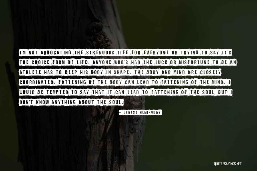 Mind Soul And Body Quotes By Ernest Hemingway, Mind Soul And Body Quotes By Ernest Hemingway,