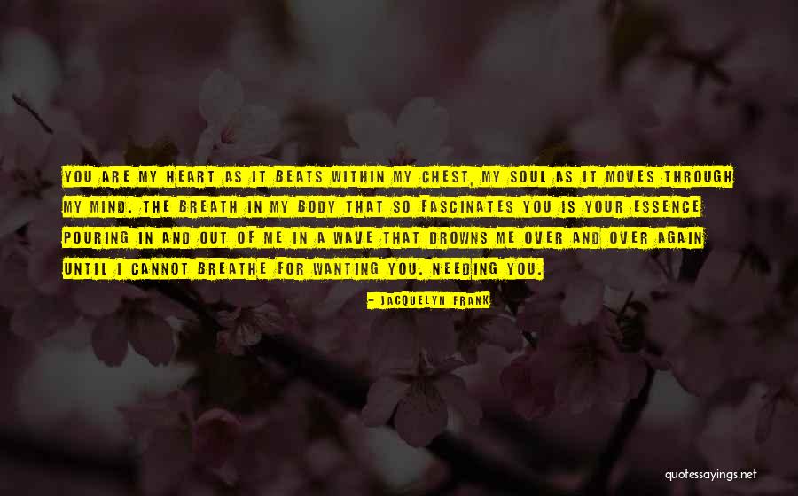 Mind Soul And Body Quotes By Jacquelyn Frank Mind Soul And Body Quotes By Jacquelyn Frank