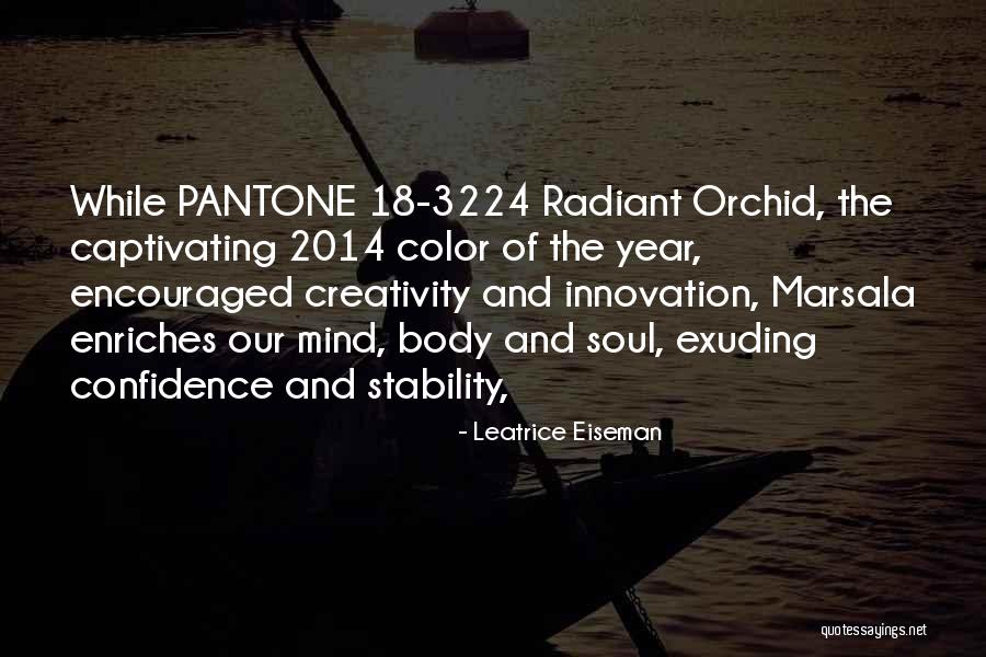 Mind Soul And Body Quotes By Leatrice Eiseman Mind Soul And Body Quotes By Leatrice Eiseman