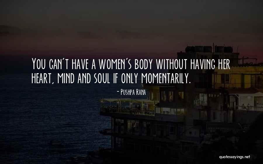 Mind Soul And Body Quotes By Pushpa Rana