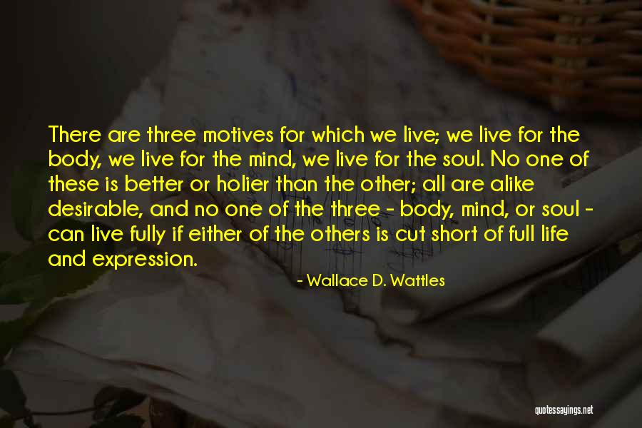 Mind Soul And Body Quotes By Wallace D. Wattles Mind Soul And Body Quotes By Wallace D. Wattles