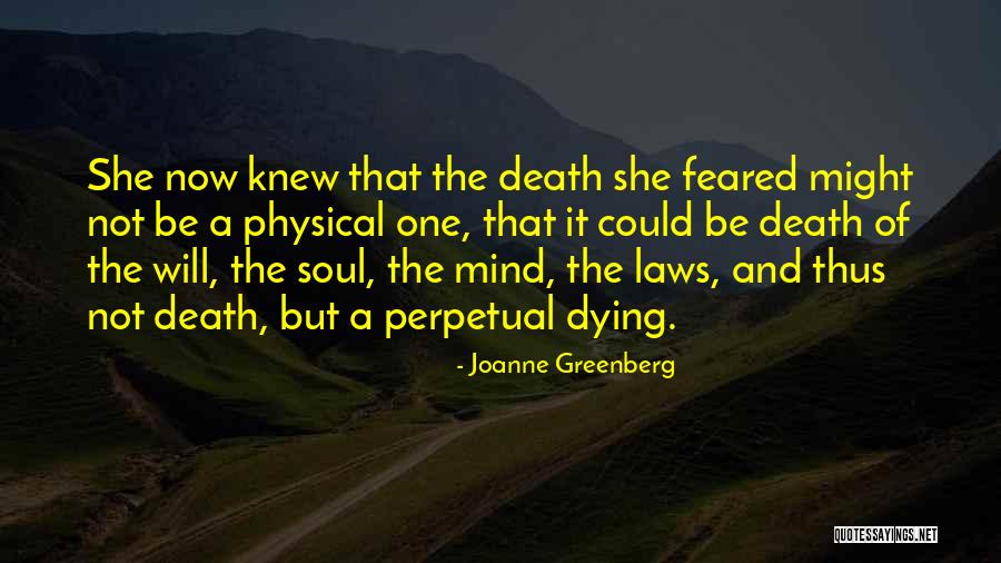 Mind Soul Quotes By Joanne Greenberg Mind Soul Quotes By Joanne Greenberg