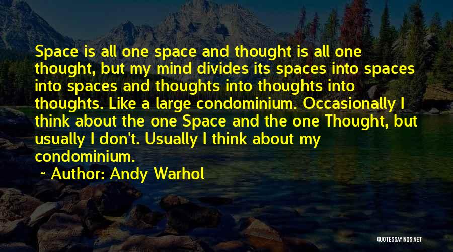 Mind Space Quotes By Andy Warhol