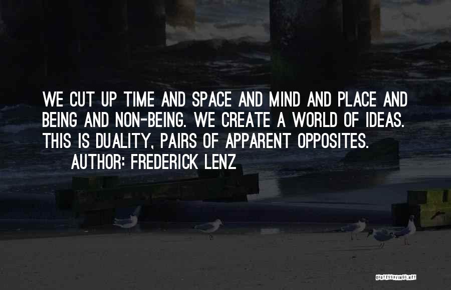 Mind Space Quotes By Frederick Lenz