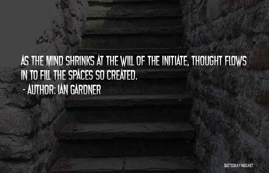 Mind Space Quotes By Ian Gardner