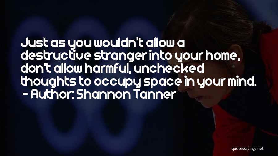 Mind Space Quotes By Shannon Tanner