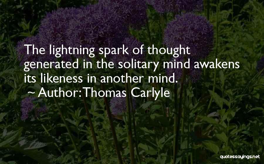 Mind Spark Quotes By Thomas Carlyle