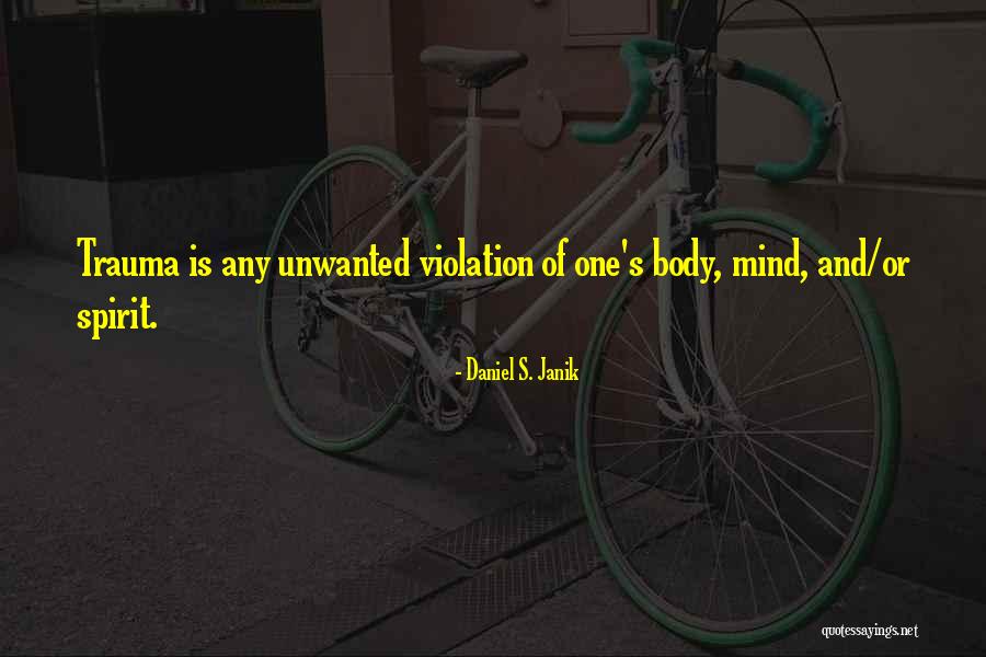 Mind Spirit Body Quotes By Daniel S. Janik