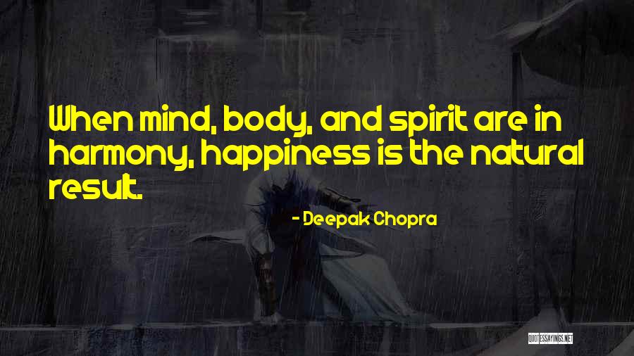 Mind Spirit Body Quotes By Deepak Chopra