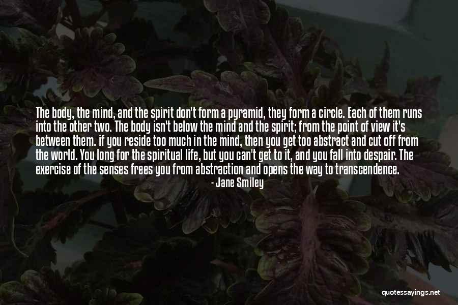 Mind Spirit Body Quotes By Jane Smiley