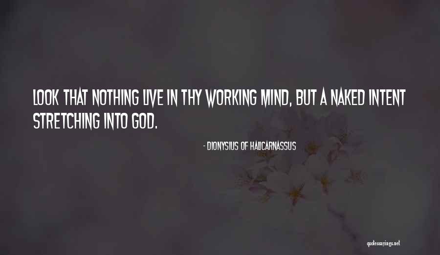 Mind Stretching Quotes By Dionysius Of Halicarnassus Mind Stretching Quotes By Dionysius Of Halicarnassus