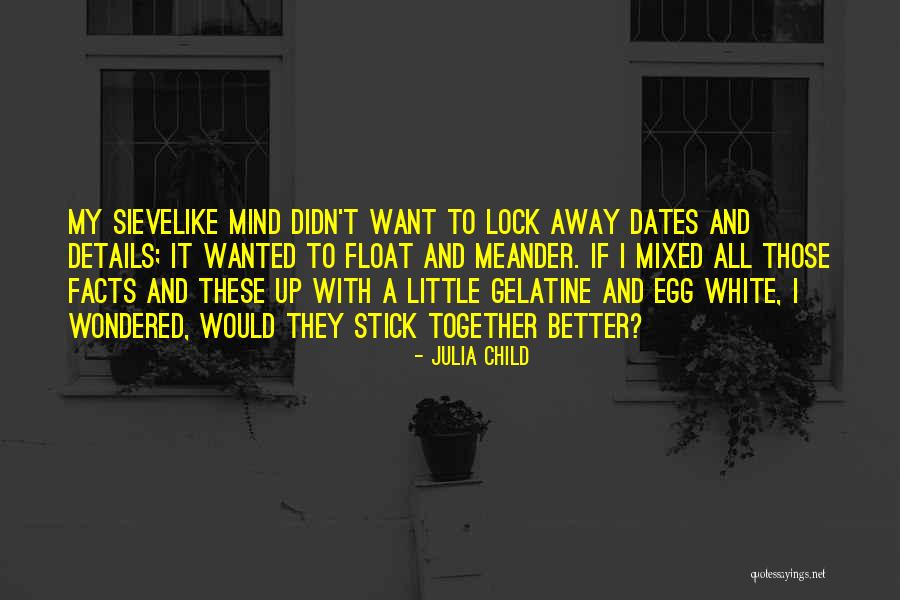 Mind That Does Not Stick Quotes By Julia Child Mind That Does Not Stick Quotes By Julia Child