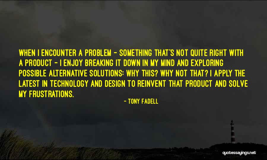 Mind The Product Quotes By Tony Fadell Mind The Product Quotes By Tony Fadell