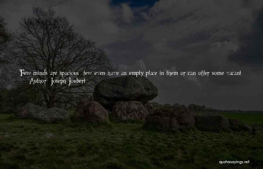 Mind Torture Quotes By Joseph Joubert