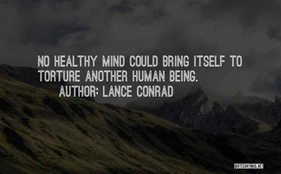 Mind Torture Quotes By Lance Conrad