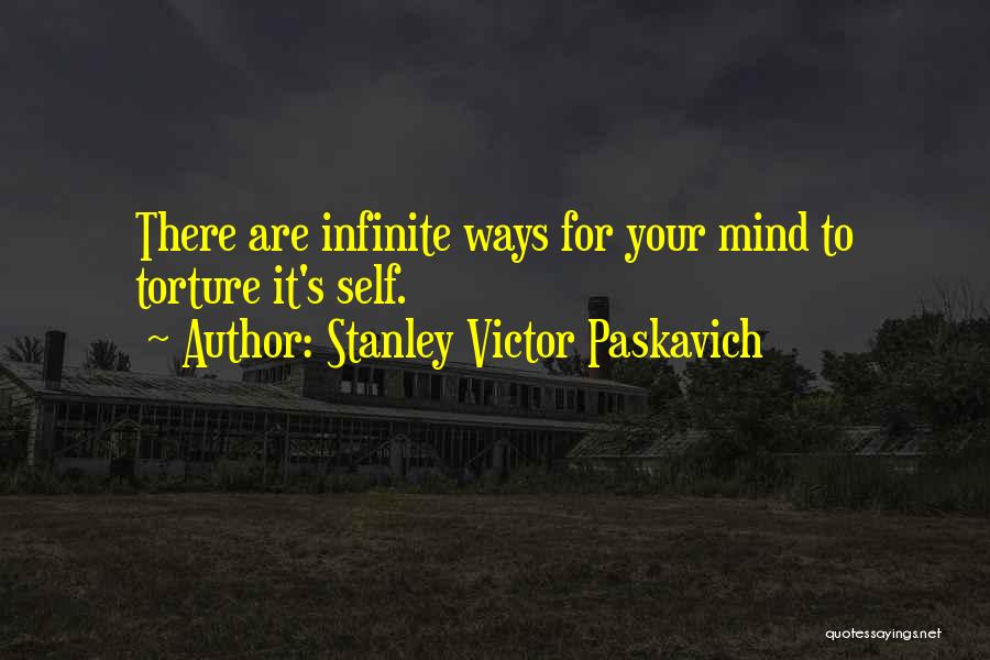 Mind Torture Quotes By Stanley Victor Paskavich