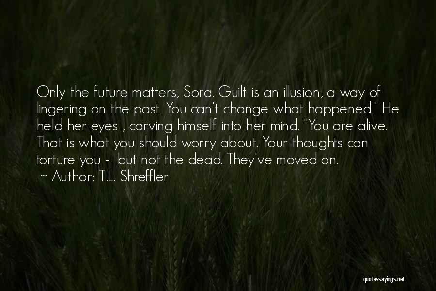 Mind Torture Quotes By T.L. Shreffler