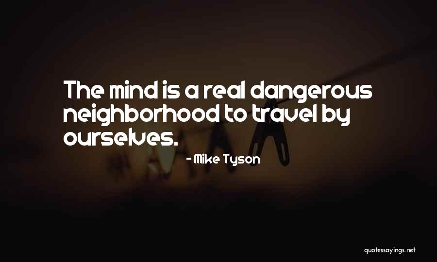 Mind Travel Quotes By Mike Tyson Mind Travel Quotes By Mike Tyson