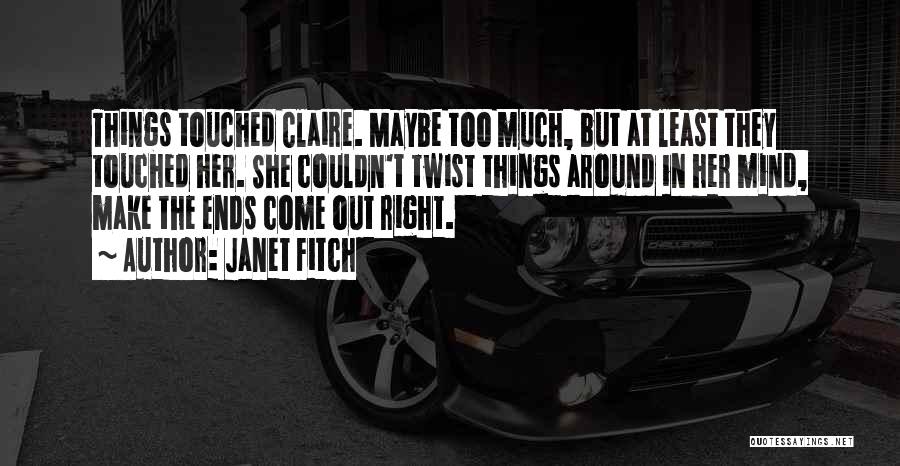 Mind Twist Quotes By Janet Fitch