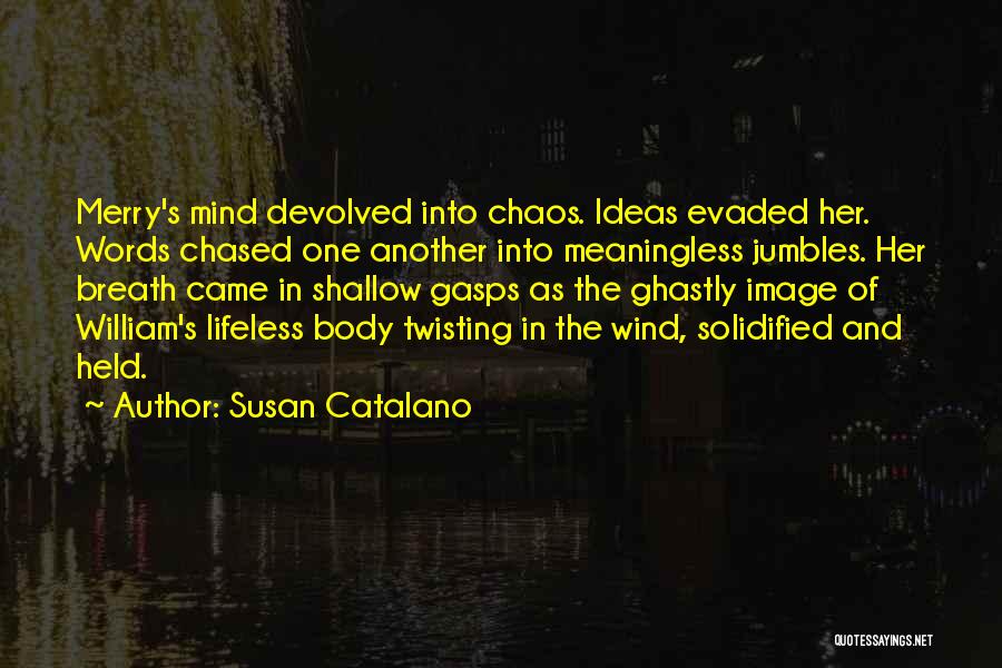 Mind Twisting Quotes By Susan Catalano