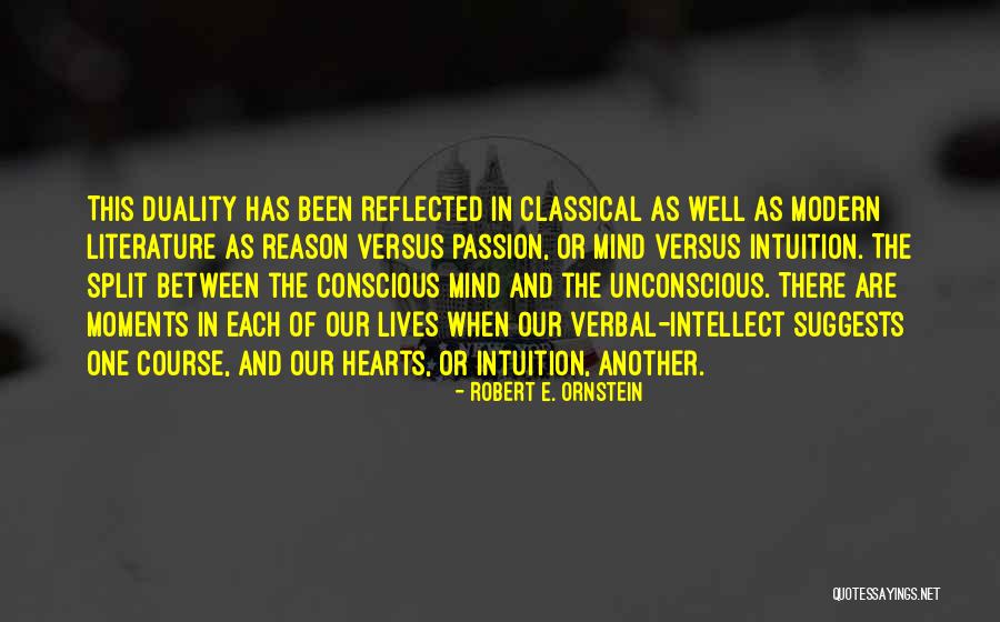 Mind Versus Heart Quotes By Robert E. Ornstein Mind Versus Heart Quotes By Robert E. Ornstein