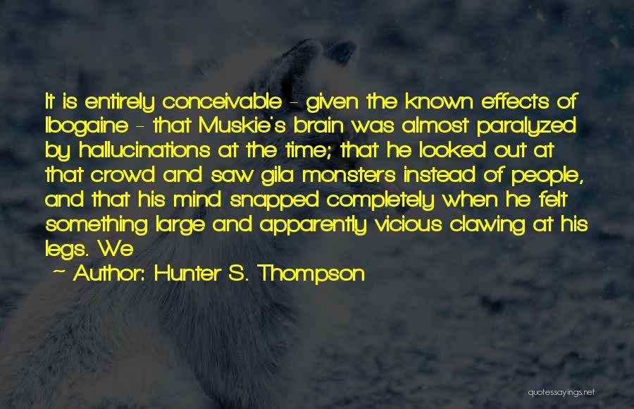 Mind Vs Brain Quotes By Hunter S. Thompson