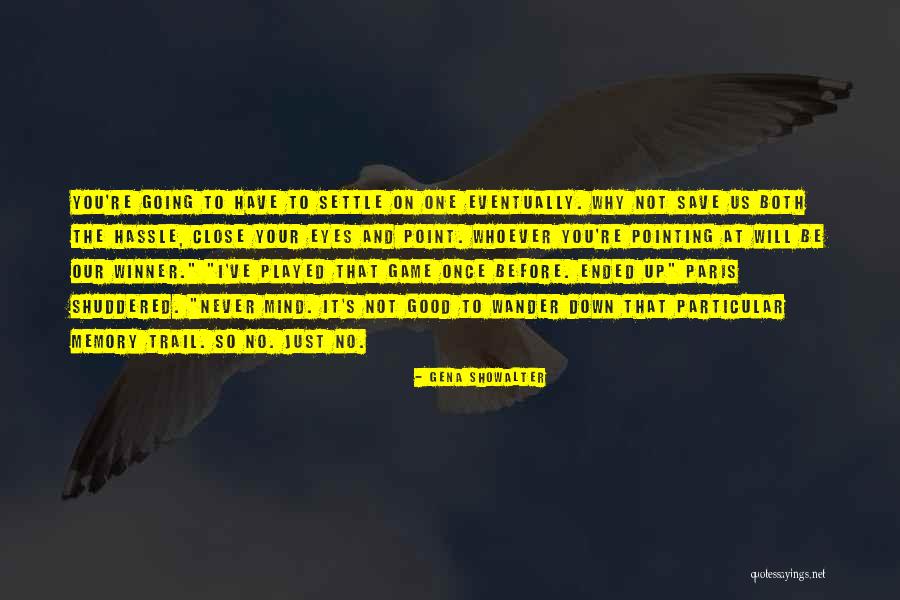 Mind Wander Quotes By Gena Showalter Mind Wander Quotes By Gena Showalter