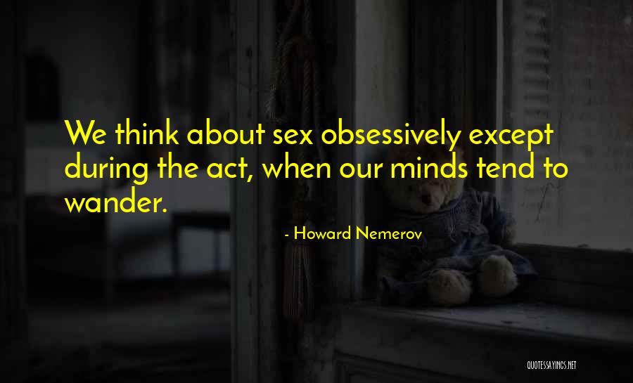 Mind Wander Quotes By Howard Nemerov Mind Wander Quotes By Howard Nemerov