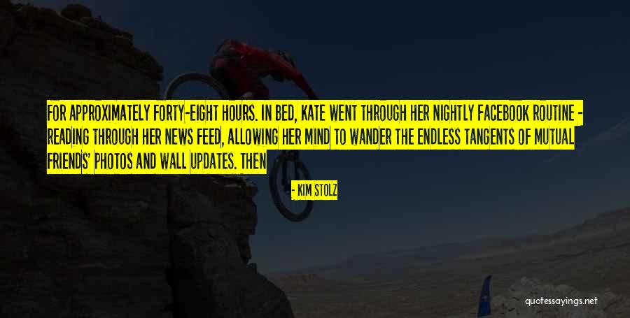 Mind Wander Quotes By Kim Stolz Mind Wander Quotes By Kim Stolz