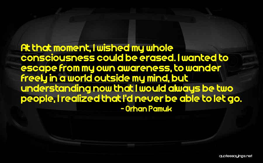 Mind Wander Quotes By Orhan Pamuk Mind Wander Quotes By Orhan Pamuk