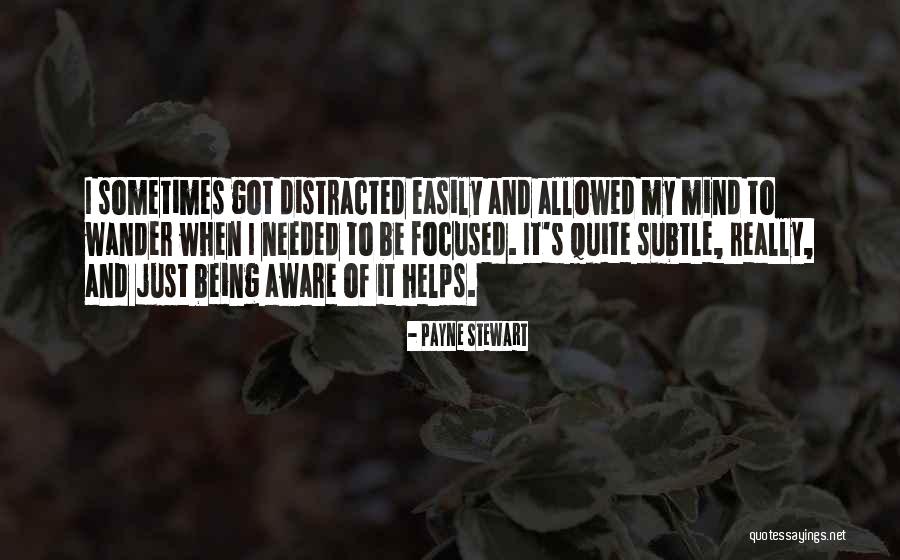 Mind Wander Quotes By Payne Stewart Mind Wander Quotes By Payne Stewart
