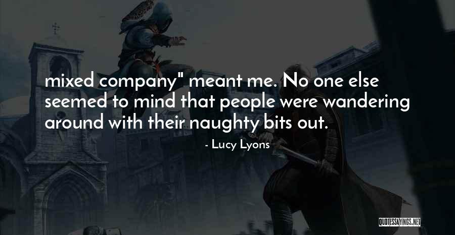 Mind Wandering Quotes By Lucy Lyons Mind Wandering Quotes By Lucy Lyons