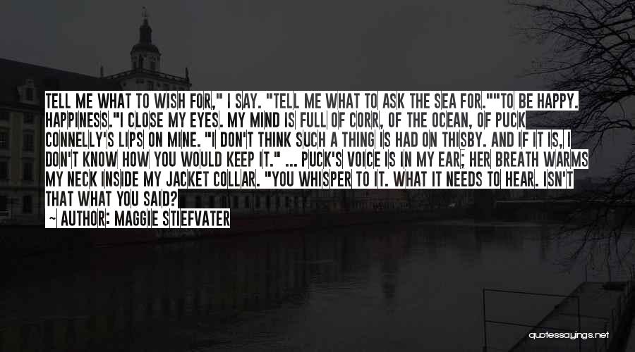 Mind What You Say Quotes By Maggie Stiefvater