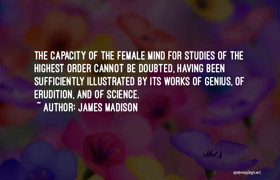 Mind Works Quotes By James Madison