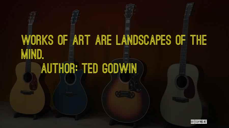Mind Works Quotes By Ted Godwin