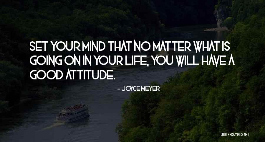 Mind Your Attitude Quotes By Joyce Meyer Mind Your Attitude Quotes By Joyce Meyer