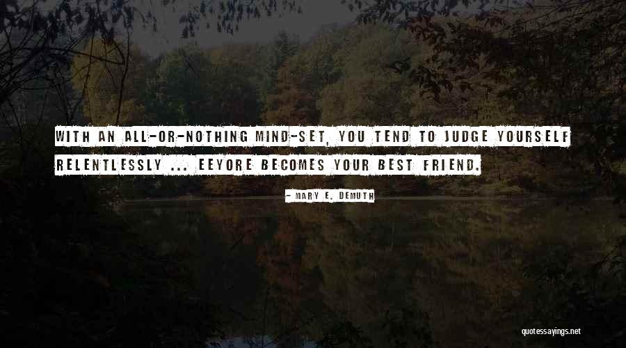 Mind Your Attitude Quotes By Mary E. DeMuth Mind Your Attitude Quotes By Mary E. DeMuth